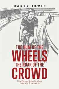 The Hum of the Wheels, the Roar of the Crowd