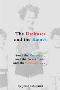 The Dreifuses and the Kaines (and the Renbergs, and the Ackermans, and the Strauses . . . )