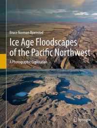 Ice Age Floodscapes of the Pacific Northwest