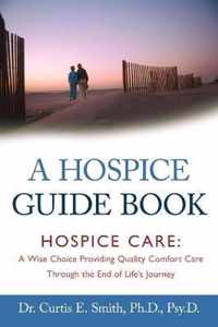 A Hospice Guide Book: Hospice Care