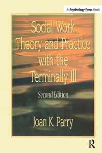 Social Work Theory and Practice with the Terminally Ill
