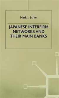 Japanese Interfirm Networks and their Main Banks