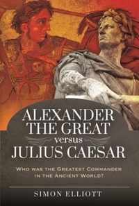 Alexander the Great versus Julius Caesar