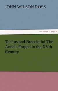 Tacitus and Bracciolini the Annals Forged in the Xvth Century