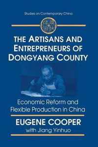 The Artisans and Entrepreneurs of Dongyang County: Economic Reform and Flexible Production in China