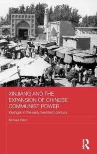 Xinjiang and the Expansion of Chinese Communist Power