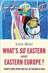What's So Eastern About Eastern Europe?