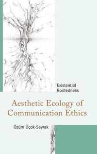 Aesthetic Ecology of Communication Ethics