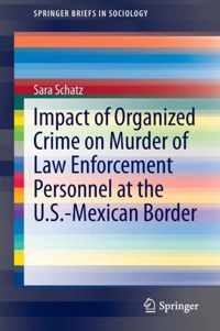 Impact of Organized Crime on Murder of Law Enforcement Personnel at the U.S.-Mexican Border