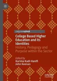 College Based Higher Education and Its Identities: History, Pedagogy and Purpose Within the Sector