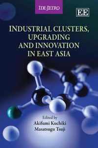 Industrial Clusters, Upgrading and Innovation in East Asia