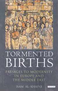 Tormented Births: Passages to Moderity in Europe and the Middle East