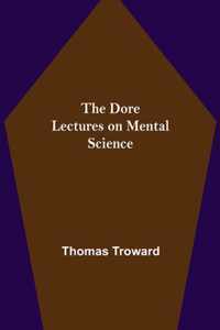 The Dore Lectures on Mental Science