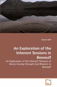 An Exploration of the Inherent Tensions in Beowulf