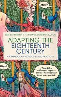 Adapting the Eighteenth Century  A Handbook of Pedagogies and Practices