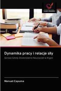 Dynamika pracy i relacje sily