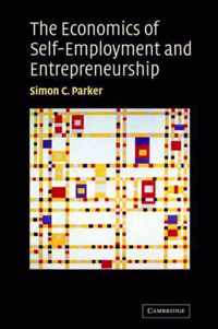 The Economics of Self-Employment and Entrepreneurship