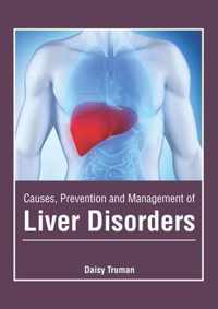 Causes, Prevention and Management of Liver Disorders