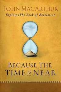 Because the Time Is Near