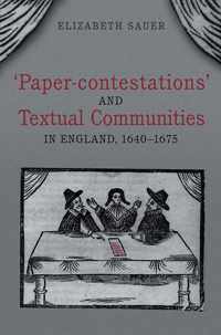 'Paper-contestations' and Textual Communities in England, 1640-1675
