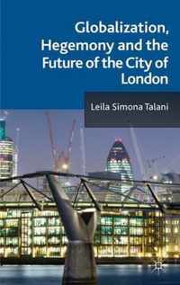 Globalization, Hegemony and the Future of the City of London