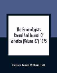 The Entomologist'S Record And Journal Of Variation (Volume 87) 1975