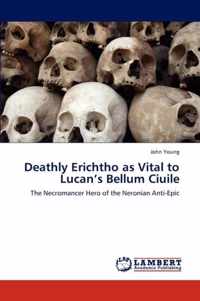 Deathly Erichtho as Vital to Lucan's Bellum Ciuile