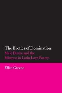 Erotics Of Domination: Male Desire And The Mistress In Latin