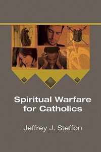 Spiritual Warfare for Catholics