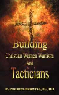 Building Christian Women Warriors and Tacticians