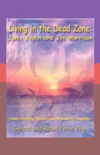 Living in the Dead Zone: Janis Joplin and Jim Morrison