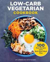 Low-Carb Vegetarian Cookbook: 100 Easy Recipes and a Kick-Start Meal Plan