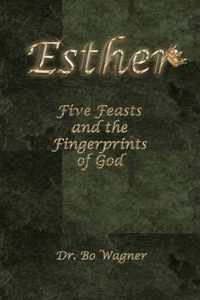 Esther: Five Feasts and the Finger Prints of God