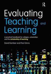 Evaluating Teaching and Learning: A Practical Handbook for Colleges, Universities and the Scholarship of Teaching