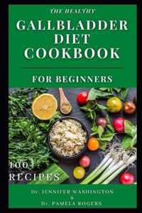 The Healthy Gallbladder Diet Cookbook for Beginners