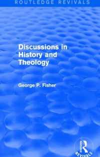 Discussions in History and Theology