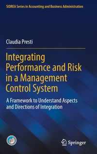 Integrating Performance and Risk in a Management Control System: A Framework to Understand Aspects and Directions of Integration