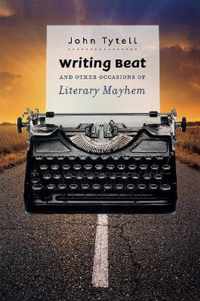 Writing Beat And Other Occasions Of Literary Mayhem