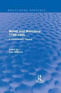 Novel And Romance 1700-1800 (Routledge Revivals): A Documentary Record