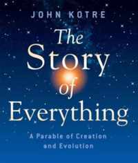 The Story of Everything: A Parable of Creation and Evolution