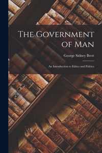 The Government of Man [microform]