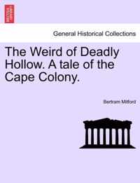 The Weird of Deadly Hollow. a Tale of the Cape Colony.