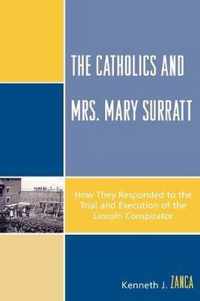 The Catholics And Mrs. Mary Surratt