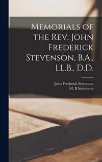 Memorials of the Rev. John Frederick Stevenson, B.A., LL.B., D.D. [microform]