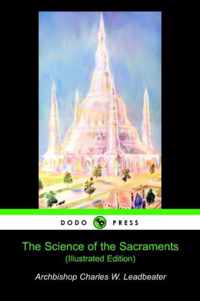 The Science of the Sacrements (Illustrated Edition) (Dodo Press)