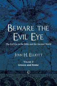 Beware the Evil Eye: The Evil Eye in the Bible and the Ancient World