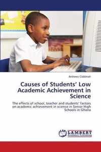 Causes of Students' Low Academic Achievement in Science