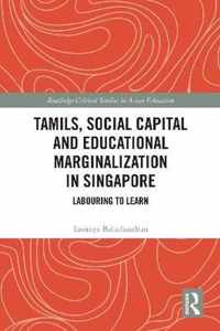 Tamils, Social Capital and Educational Marginalization in Singapore