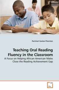 Teaching Oral Reading Fluency in the Classroom