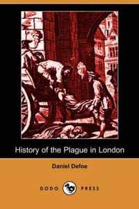 History of the Plague in London (Dodo Press)